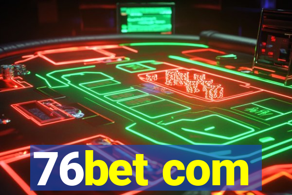 76bet com